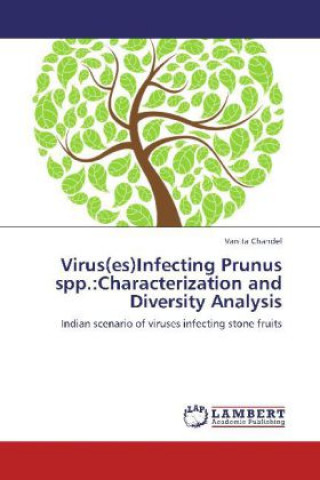 Könyv Virus(es)Infecting Prunus spp.:Characterization and Diversity Analysis Vanita Chandel