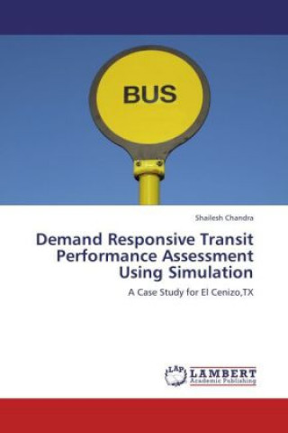 Knjiga Demand Responsive Transit Performance Assessment Using Simulation Shailesh Chandra