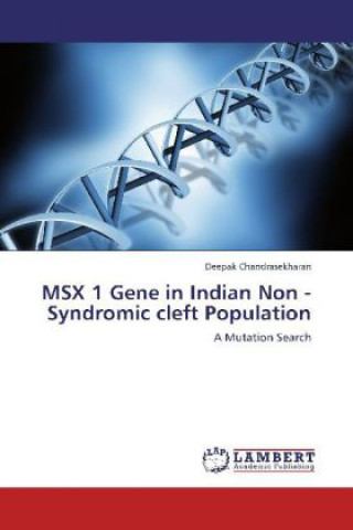 Könyv MSX 1 Gene in Indian Non -Syndromic cleft Population Deepak Chandrasekharan