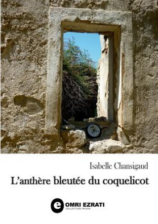 Kniha L'anthere bleutee du coquelicot Isabelle Chansigaud