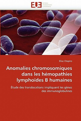 Carte Anomalies Chromosomiques Dans Les H mopathies Lympho des B Humaines Elise Chapiro