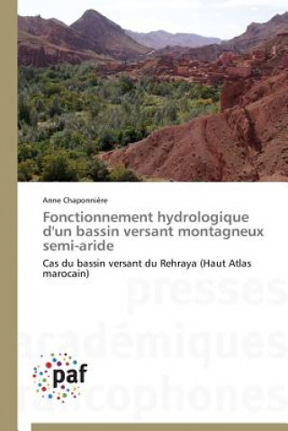 Könyv Fonctionnement Hydrologique d'Un Bassin Versant Montagneux Semi-Aride Chaponniere-A