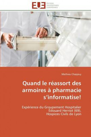 Kniha Quand Le R assort Des Armoires   Pharmacie S Informatise! Mathieu Chappuy