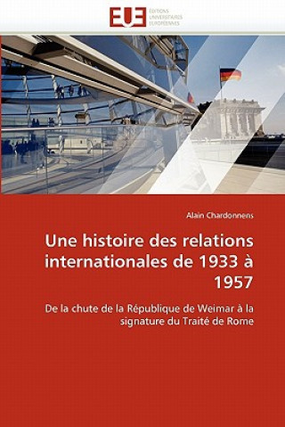 Książka Histoire Des Relations Internationales de 1933   1957 Alain Chardonnens