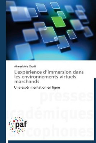 Kniha L'Experience D Immersion Dans Les Environnements Virtuels Marchands Ahmed Anis Charfi