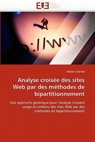 Buch Analyse Crois e Des Sites Web Par Des M thodes de Bipartitionnement Malika Charrad