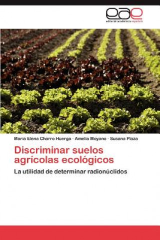 Knjiga Discriminar Suelos Agricolas Ecologicos María Elena Charro Huerga