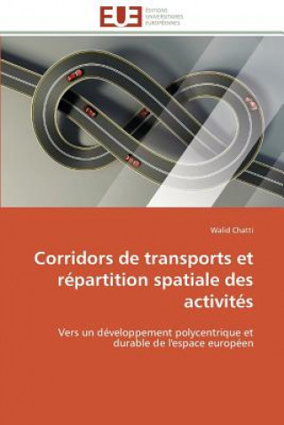 Kniha Corridors de Transports Et R partition Spatiale Des Activit s Walid Chatti