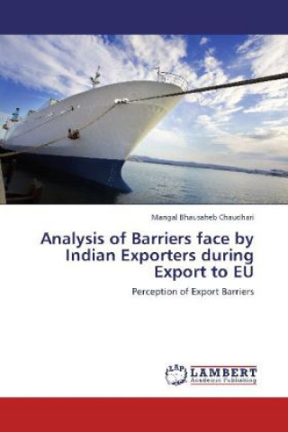 Carte Analysis of Barriers face by Indian Exporters during Export to EU Mangal Bhausaheb Chaudhari