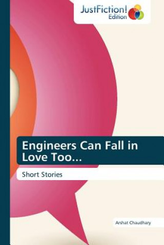 Knjiga Engineers Can Fall in Love Too... Arshat Chaudhary