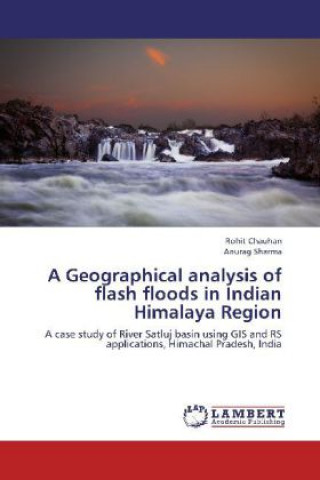 Книга A Geographical analysis of flash floods in Indian Himalaya Region Rohit Chauhan