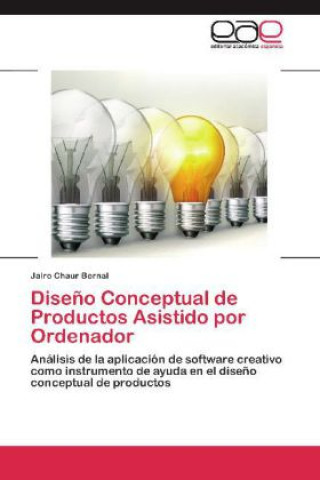 Kniha Diseño Conceptual de Productos Asistido por Ordenador Jairo Chaur Bernal