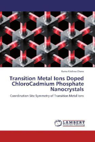 Książka Transition Metal Ions Doped ChloroCadmium Phosphate Nanocrystals Rama Krishna Chava