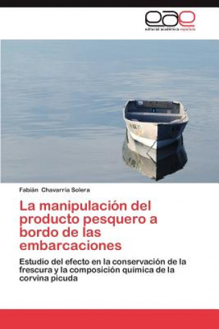 Carte Manipulacion del Producto Pesquero a Bordo de Las Embarcaciones Fabián Chavarría Solera