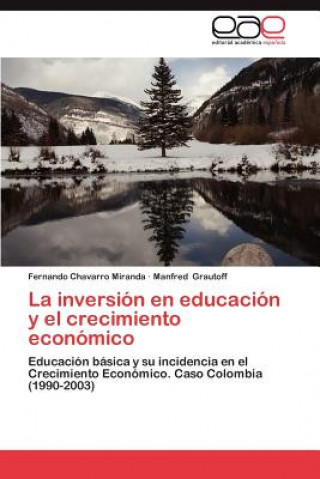 Kniha Inversion En Educacion y El Crecimiento Economico Fernando Chavarro Miranda