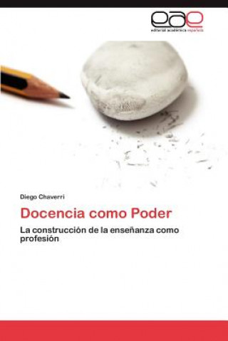 Knjiga Docencia como Poder Diego Chaverri