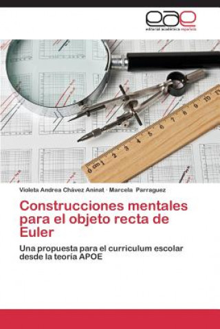 Könyv Construcciones mentales para el objeto recta de Euler Violeta Andrea Chávez Aninat