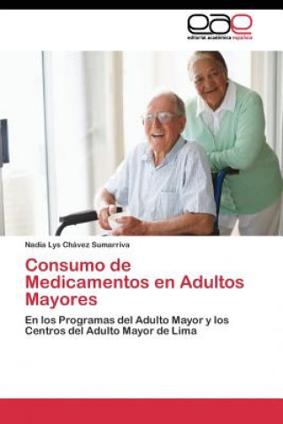 Kniha Consumo de Medicamentos en Adultos Mayores Nadia Lys Chávez Sumarriva