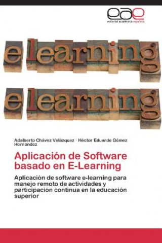 Knjiga Aplicacion de Software basado en E-Learning Chavez Velazquez Adalberto