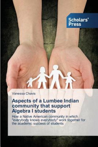 Buch Aspects of a Lumbee Indian community that support Algebra I students Vanessa Chavis