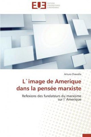 Buch L`image de Amerique Dans La Pens e Marxiste Arturo Chavolla