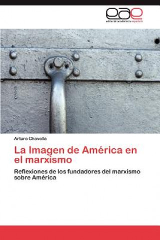 Carte Imagen de America en el marxismo Arturo Chavolla