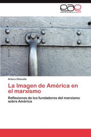 Książka Imagen de America en el marxismo Arturo Chavolla