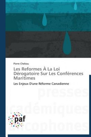 Könyv Les Reformes A La Loi Derogatoire Sur Les Conferences Maritimes Pierre Chebou