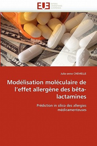Knjiga Mod lisation Mol culaire de l''effet Allerg ne Des B ta-Lactamines Julie-Anne Chemelle