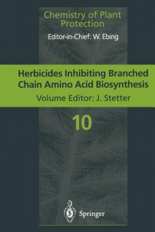 Книга Herbicides Inhibiting Branched-Chain Amino Acid Biosynthesis Jörg Stetter