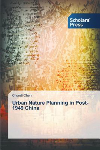 Carte Urban Nature Planning in Post-1949 China Chundi Chen