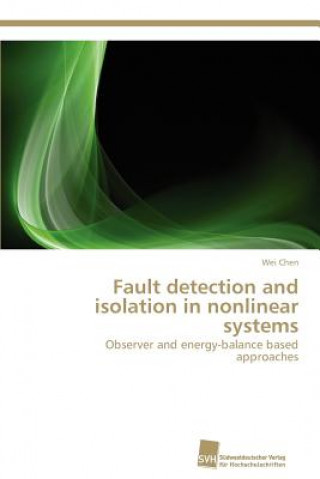 Knjiga Fault detection and isolation in nonlinear systems Wei Chen