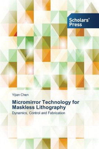 Książka Micromirror Technology for Maskless Lithography Chen Yijian