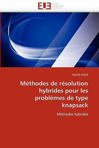 Kniha M thodes de R solution Hybrides Pour Les Probl mes de Type Knapsack Nawal Cherfi
