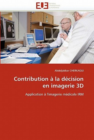 Buch Contribution a la decision en imagerie 3d Abdeljabbar Cherkaoui