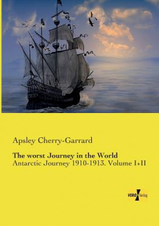 Könyv worst Journey in the World Apsley Cherry-Garrard