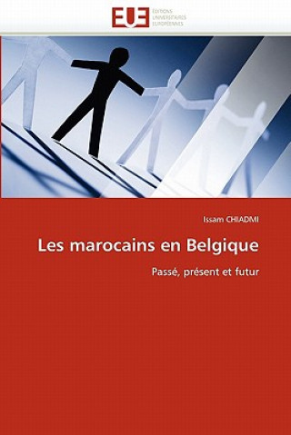 Könyv Les Marocains En Belgique Issam Chiadmi