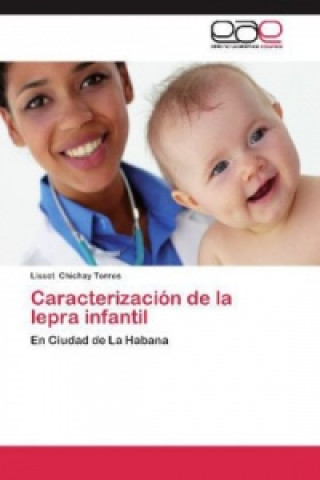 Könyv Caracterización de la lepra infantil Lisset Chichay Torres