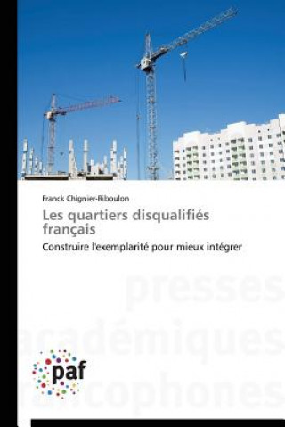 Libro Les Quartiers Disqualifies Francais Franck Chignier-Riboulon