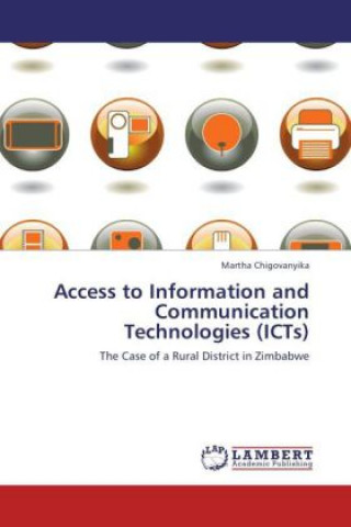 Kniha Access to Information and Communication Technologies (ICTs) Martha Chigovanyika