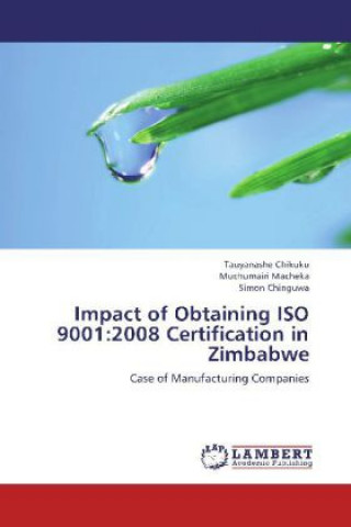 Carte Impact of Obtaining ISO 9001:2008 Certification in Zimbabwe Tauyanashe Chikuku