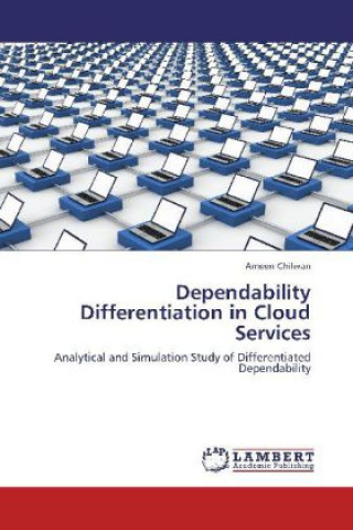 Könyv Dependability Differentiation in Cloud Services Ameen Chilwan