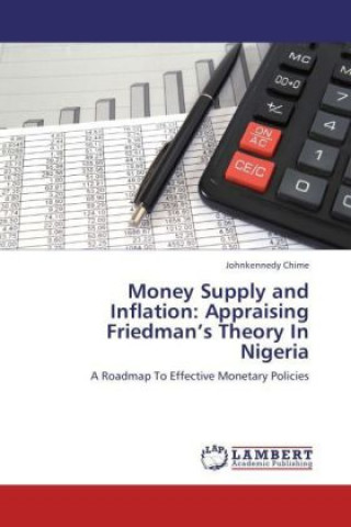 Carte Money Supply and Inflation: Appraising Friedman's Theory In Nigeria Johnkennedy Chime