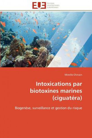 Kniha Intoxications Par Biotoxines Marines (Ciguat ra) Mireille Chinain