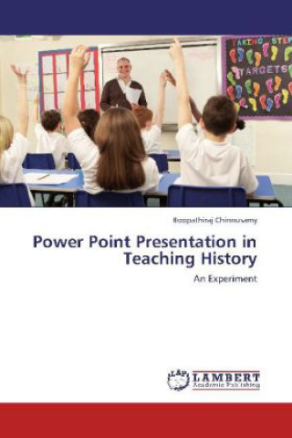 Kniha Power Point Presentation in Teaching History Boopathiraj Chinnusamy