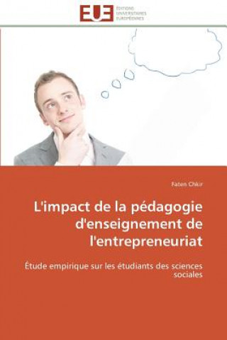 Книга L'Impact de la P dagogie d'Enseignement de l'Entrepreneuriat Faten Chkir