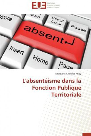 Livre L'Absent isme Dans La Fonction Publique Territoriale Morgane Choblet Huby