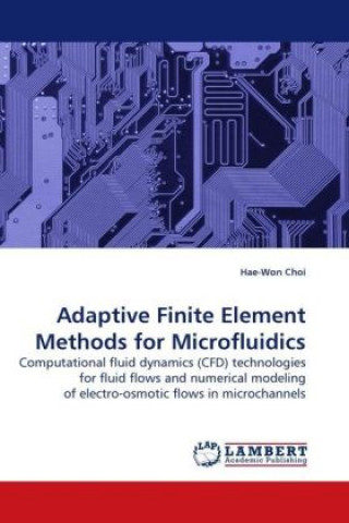 Kniha Adaptive Finite Element Methods for Microfluidics Hae-Won Choi