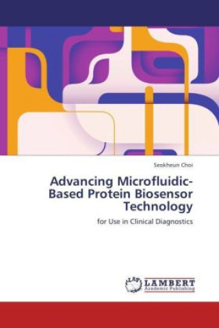 Könyv Advancing Microfluidic-Based Protein Biosensor Technology Seokheun Choi