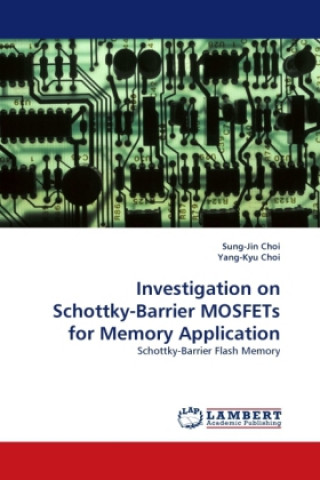 Libro Investigation on Schottky-Barrier MOSFETs for Memory Application Sung-Jin Choi